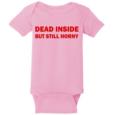 Dead Inside But Still Horny Classic Baby Bodysuit