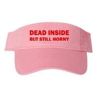 Dead Inside But Still Horny Classic Valucap Bio-Washed Visor