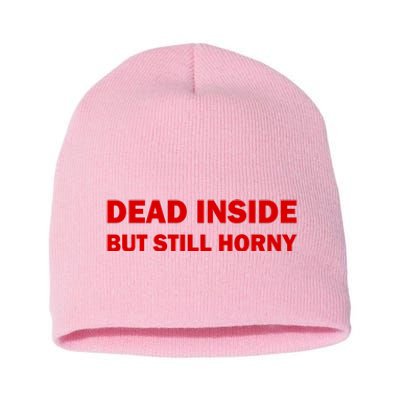 Dead Inside But Still Horny Classic Short Acrylic Beanie