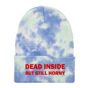 Dead Inside But Still Horny Classic Tie Dye 12in Knit Beanie