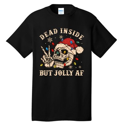 Dead Inside But Jolly Af Funny Skeleton Lights Christmas Sweatshirt Tall T-Shirt