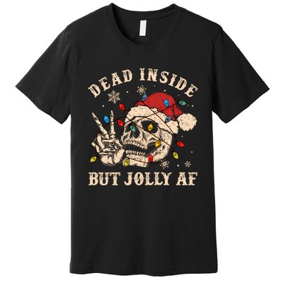 Dead Inside But Jolly Af Funny Skeleton Lights Christmas Sweatshirt Premium T-Shirt