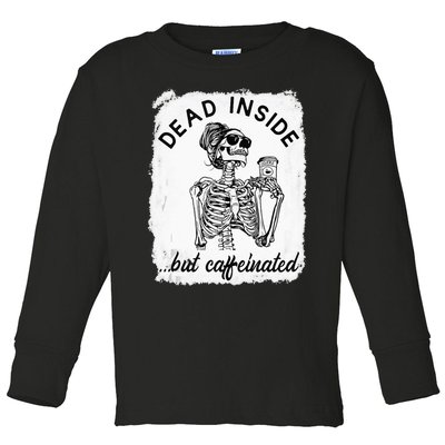 Dead Inside But Caffeinated Skeleton Coffee Lover Bleached Toddler Long Sleeve Shirt