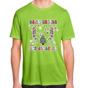 Dead Inside But Jolly Dancing Skeletons Christmas Great Gift Adult ChromaSoft Performance T-Shirt