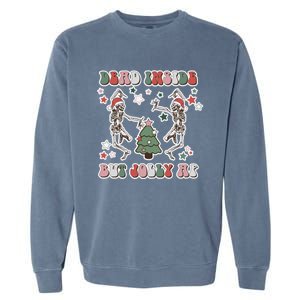 Dead Inside But Jolly Dancing Skeletons Christmas Great Gift Garment-Dyed Sweatshirt