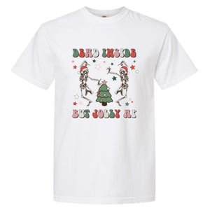 Dead Inside But Jolly Dancing Skeletons Christmas Great Gift Garment-Dyed Heavyweight T-Shirt