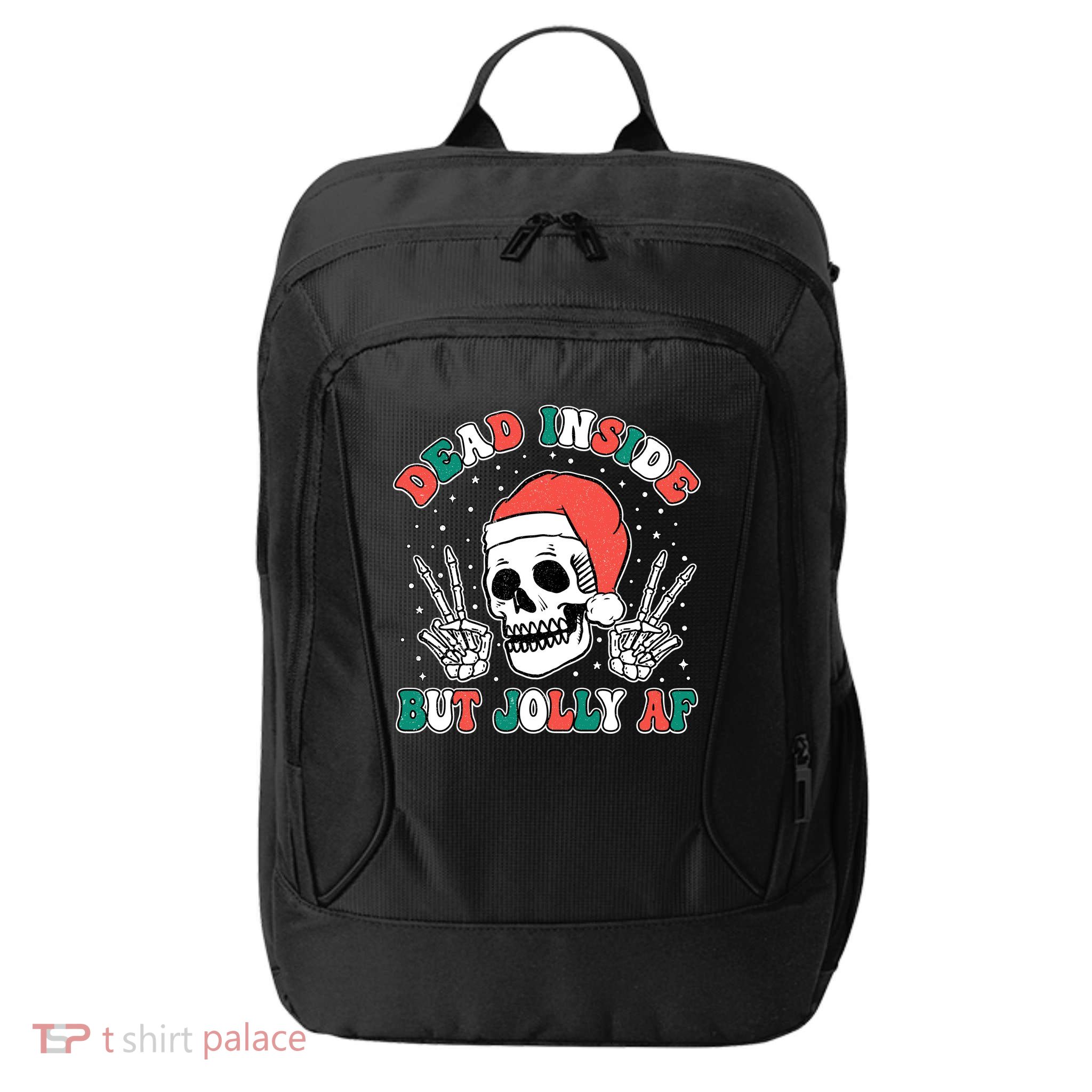 Dead Inside But Jolly Af Christmas Spirit Skeleton Skull City Backpack