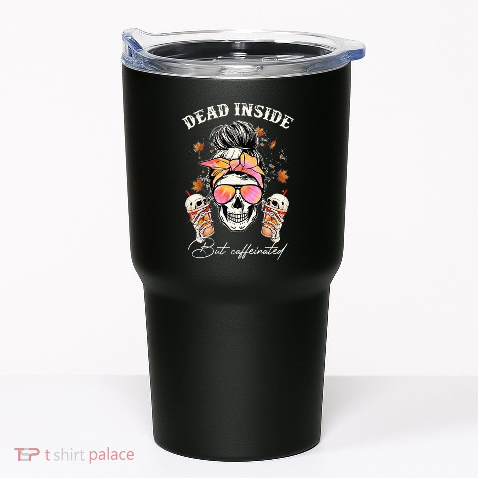 Dead Inside But Caffeinated Messy Bun Coffee Halloween Women Tumbler