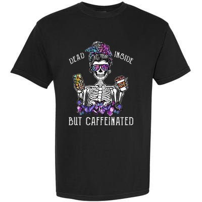 Dead Inside But Caffeinated Skeleton Flower Coffee Lover Garment-Dyed Heavyweight T-Shirt