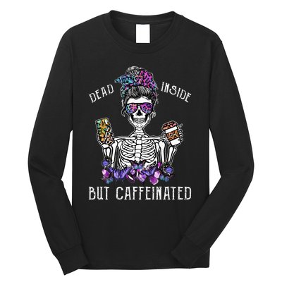 Dead Inside But Caffeinated Skeleton Flower Coffee Lover Long Sleeve Shirt