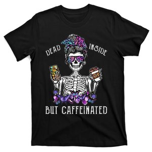 Dead Inside But Caffeinated Skeleton Flower Coffee Lover T-Shirt