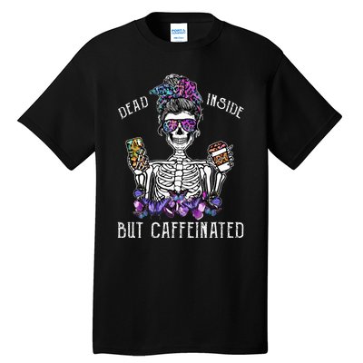 Dead Inside But Caffeinated Skeleton Flower Coffee Lover Tall T-Shirt