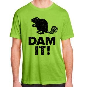 Dam It Beaver Funny Beaver Saying Adult ChromaSoft Performance T-Shirt