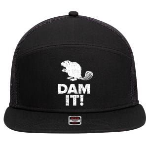 Dam It Beaver Funny Beaver Saying 7 Panel Mesh Trucker Snapback Hat