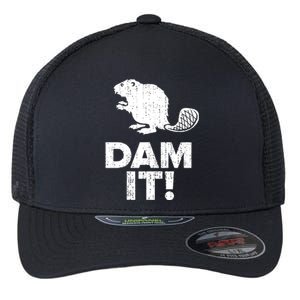 Dam It Beaver Funny Beaver Saying Flexfit Unipanel Trucker Cap