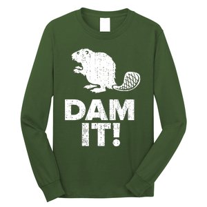 Dam It Beaver Funny Beaver Saying Long Sleeve Shirt