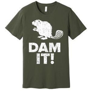 Dam It Beaver Funny Beaver Saying Premium T-Shirt