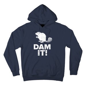 Dam It Beaver Funny Beaver Saying Hoodie