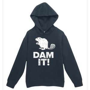 Dam It Beaver Funny Beaver Saying Urban Pullover Hoodie