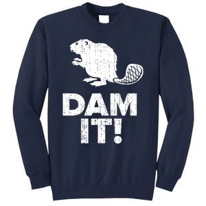 Dam It Beaver Funny Beaver Saying Tall Sweatshirt