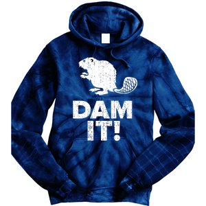 Dam It Beaver Funny Beaver Saying Tie Dye Hoodie