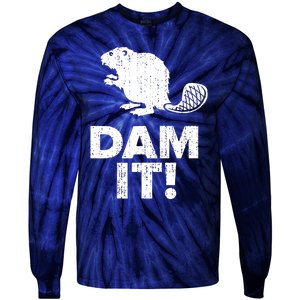 Dam It Beaver Funny Beaver Saying Tie-Dye Long Sleeve Shirt