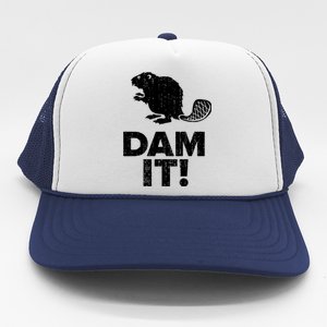 Dam It Beaver Funny Beaver Saying Trucker Hat