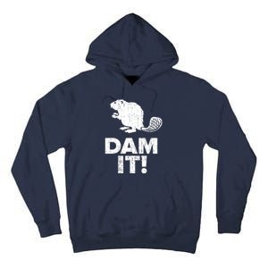 Dam It Beaver Funny Beaver Saying Tall Hoodie