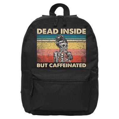 Dead Inside But Caffeinated 16 in Basic Backpack
