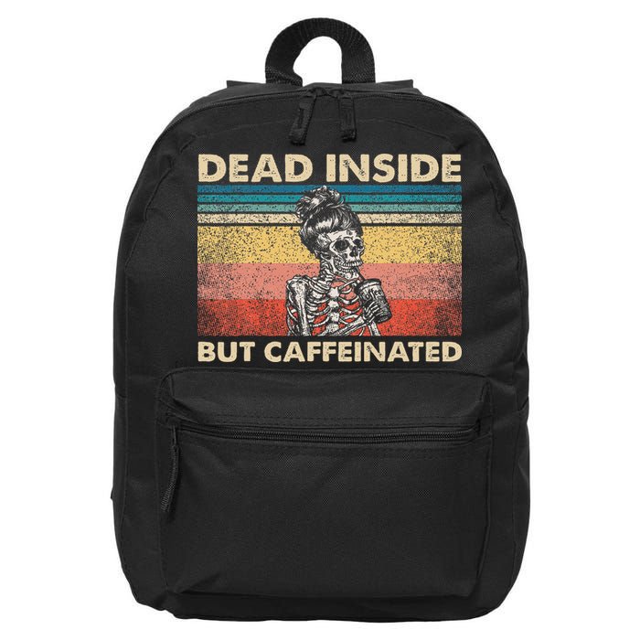 Dead Inside But Caffeinated 16 in Basic Backpack