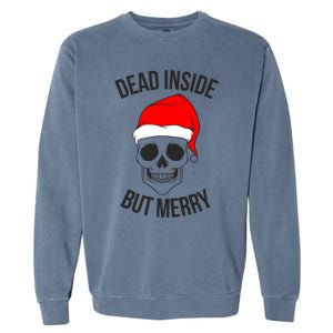 Dead Inside But Merry Gift Garment-Dyed Sweatshirt