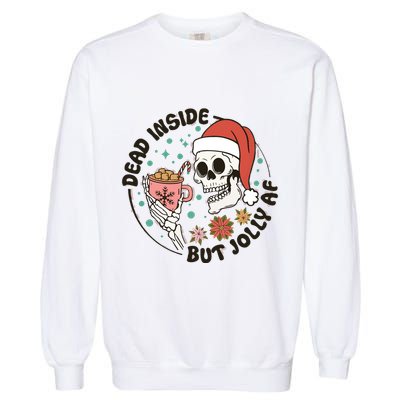 Dead Inside But Jolly Af Skeleton Xmas Santa Skull Garment-Dyed Sweatshirt