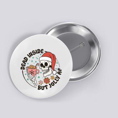 Dead Inside But Jolly Af Skeleton Xmas Santa Skull Button