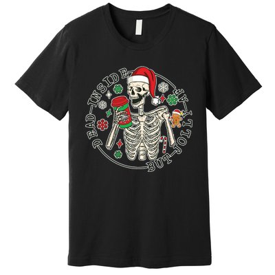 Dead Inside But Jolly Af Christmas Skeleton Premium T-Shirt