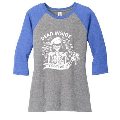 Dead Inside But Festive Funny Skeleton Christmas Graphic Cool Gift Women's Tri-Blend 3/4-Sleeve Raglan Shirt