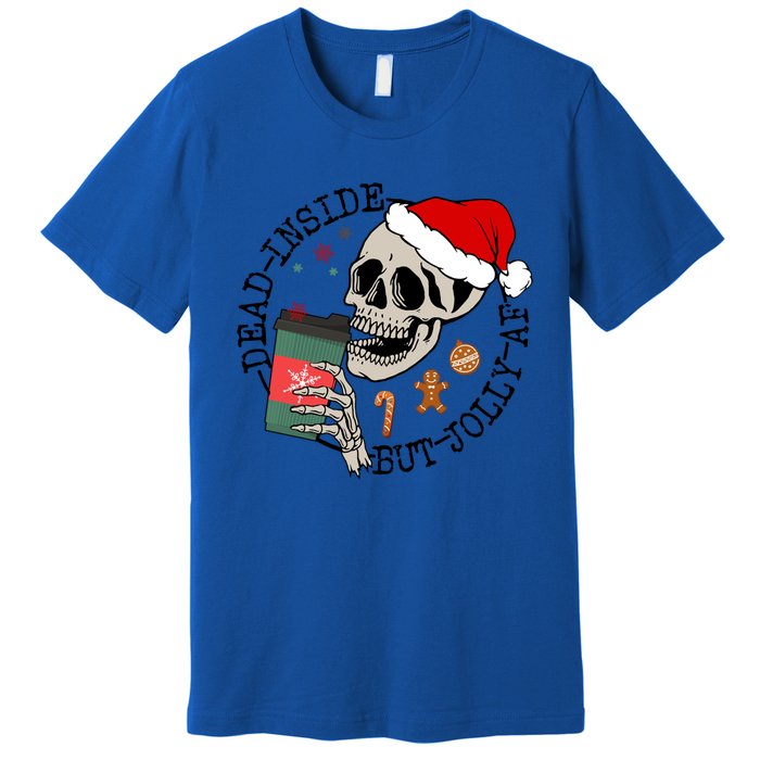 Dead Inside But Jolly Af Funny Skeleton Ing Coffee Xmas Cool Gift Premium T-Shirt