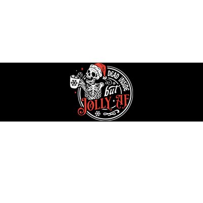 Dead Inside But Jolly Af Dead Inside Jolly Skeleton Christmas Bumper Sticker