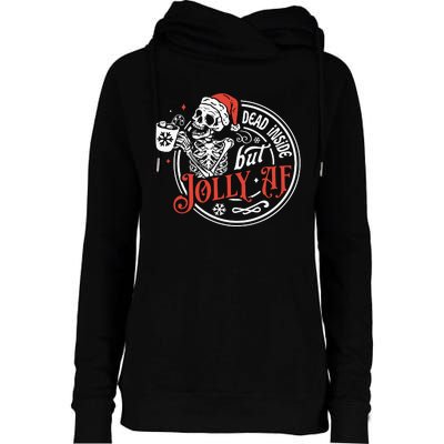 Dead Inside But Jolly Af Dead Inside Jolly Skeleton Christmas Womens Funnel Neck Pullover Hood