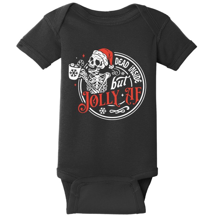 Dead Inside But Jolly Af Dead Inside Jolly Skeleton Christmas Baby Bodysuit