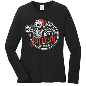 Dead Inside But Jolly Af Dead Inside Jolly Skeleton Christmas Ladies Long Sleeve Shirt