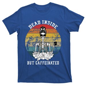 Dead Inside But Caffeinated Skeleton Flower Coffee Lover Meaningful Gift T-Shirt