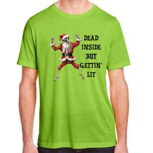 Dead Inside But Gettin Lit Funny Santa Skeleton Gift Adult ChromaSoft Performance T-Shirt