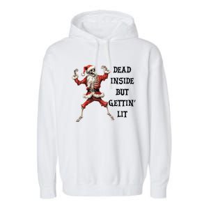 Dead Inside But Gettin Lit Funny Santa Skeleton Gift Garment-Dyed Fleece Hoodie