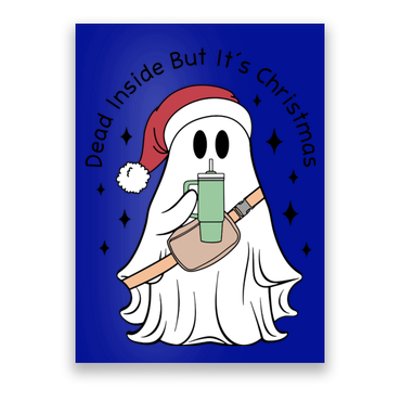 Dead Inside But Its Christmas Boujee Ghost Stanley Tumbler Cute Gift Poster