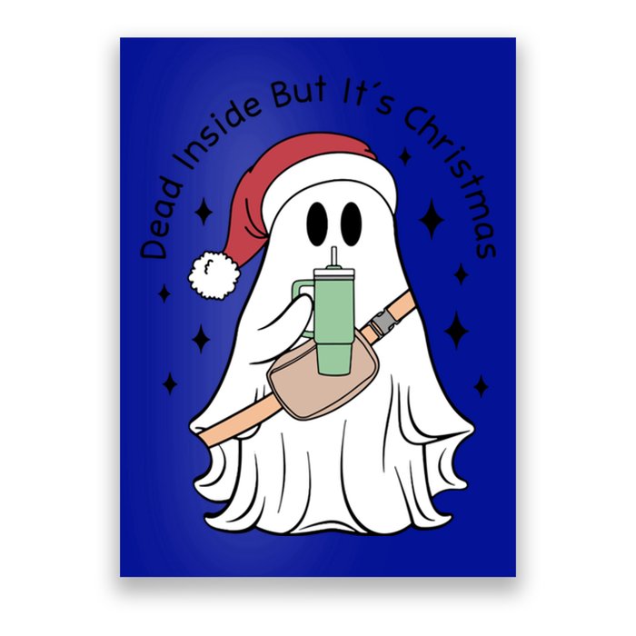 Dead Inside But Its Christmas Boujee Ghost Stanley Tumbler Cute Gift Poster