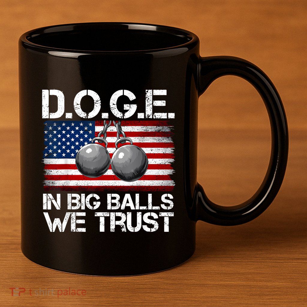 D.O.G.E. In Big Balls We Trust 2025 11oz C Handle Ceramic Mug