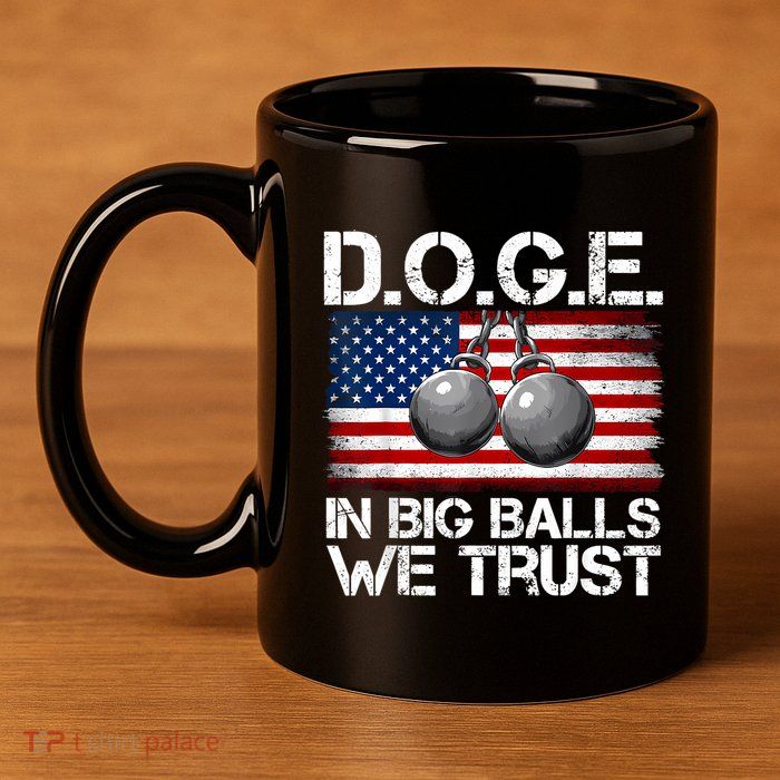 D.O.G.E. In Big Balls We Trust 2025 11oz C Handle Ceramic Mug
