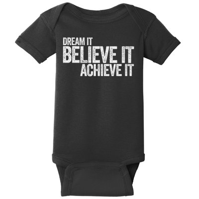 Dream It Believe It Achieve It Inspirational Motivational Baby Bodysuit