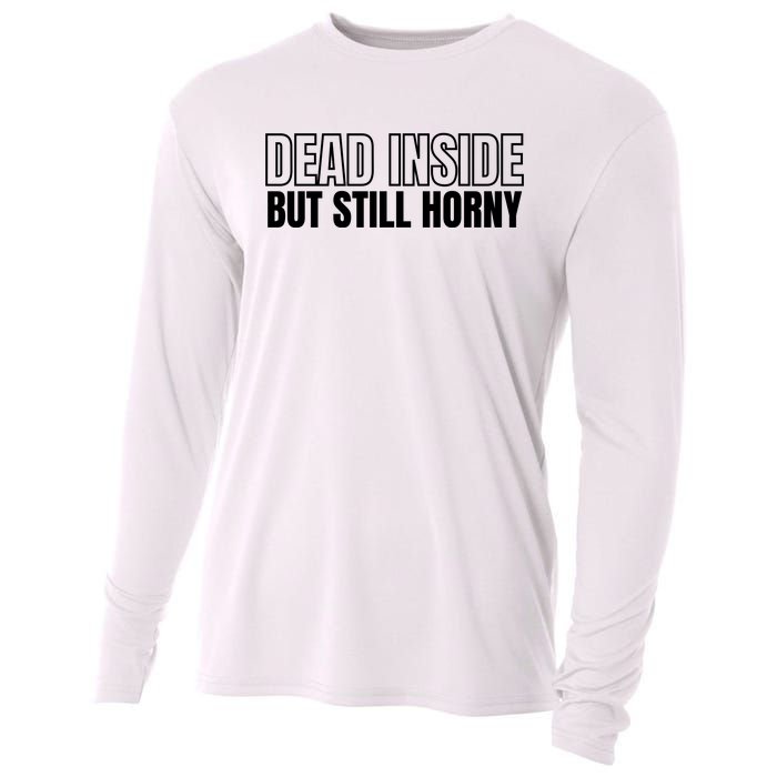 Dead Inside But Still Horny Cooling Performance Long Sleeve Crew