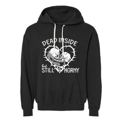 Dead Inside But Still Horny In Spike Heart Garment-Dyed Fleece Hoodie